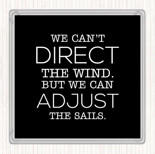 Black White Direct Wind Adjust Sails Quote Coaster