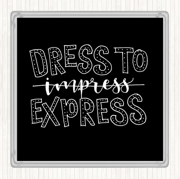 Black White Dress To Express Quote Coaster