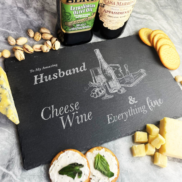 Cheese Wine & Everything Fine Amazing Husband Gift Slate Cheese Board