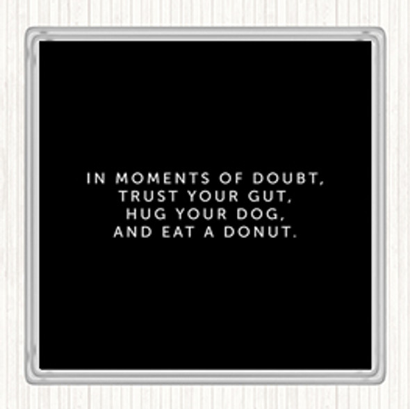 Black White Eat A Donut Quote Coaster