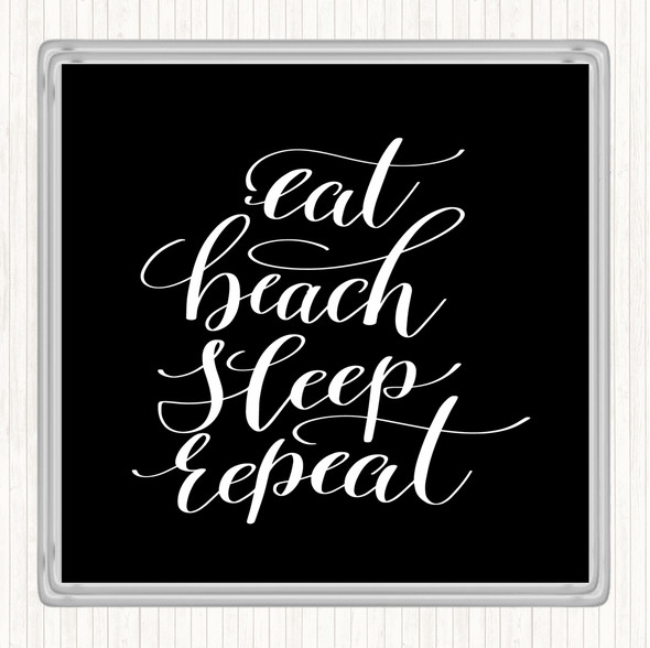 Black White Eat Beach Repeat Quote Coaster