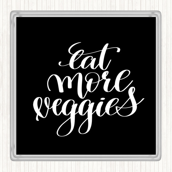 Black White Eat More Veggies Quote Coaster