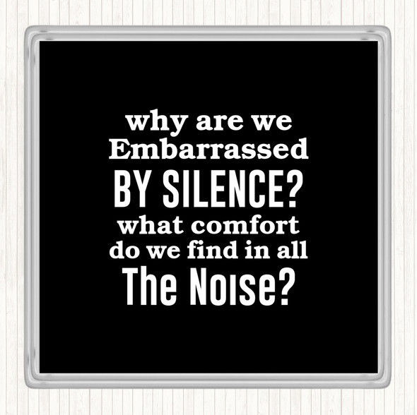 Black White Embarrassed By Silence Quote Coaster