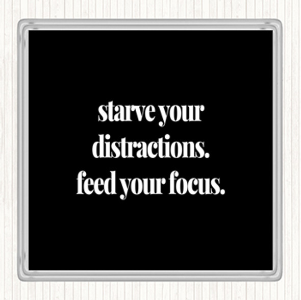 Black White Feed Your Focus Quote Coaster