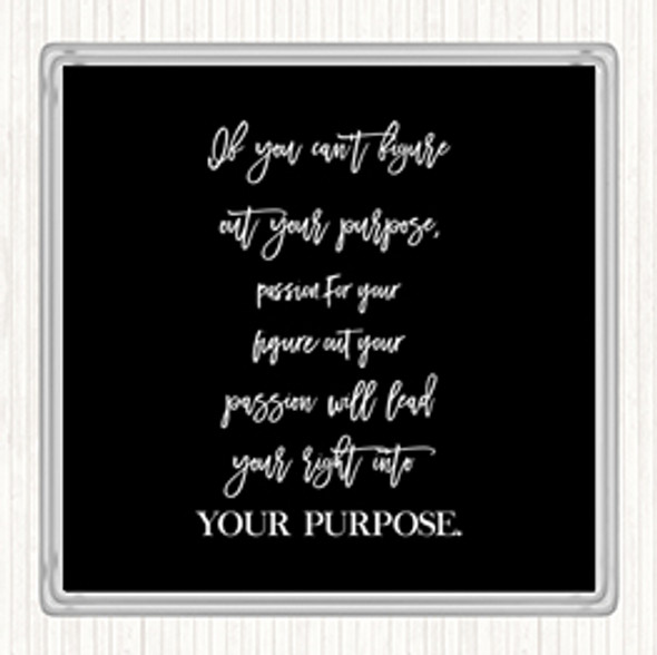 Black White Figure Out Your Purpose Quote Coaster