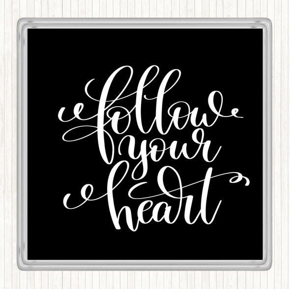 Black White Follow Heart] Quote Coaster