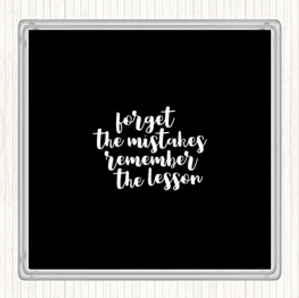 Black White Forget Mistakes Quote Coaster