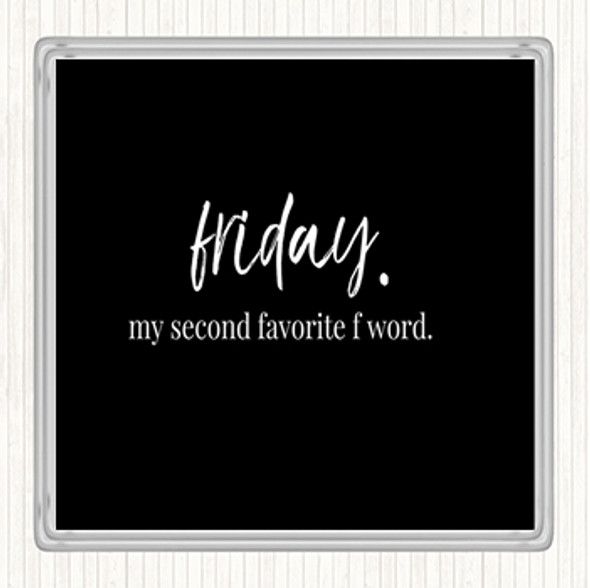 Black White Friday Second Favourite F Word Quote Coaster