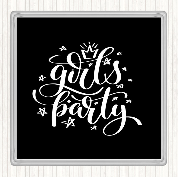 Black White Girls Party Quote Coaster