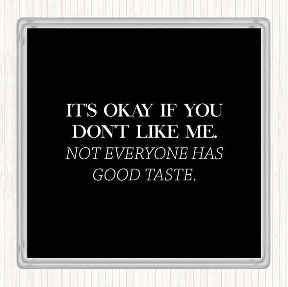 Black White Good Taste Quote Coaster