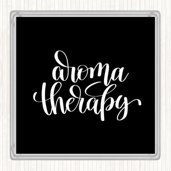 Black White Aromatherapy Quote Coaster
