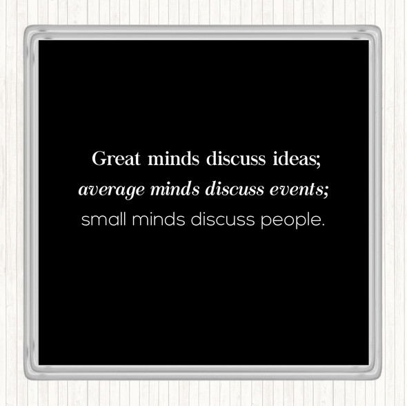 Black White Great Minds Quote Coaster