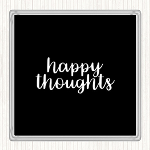 Black White Happy Thoughts Quote Coaster