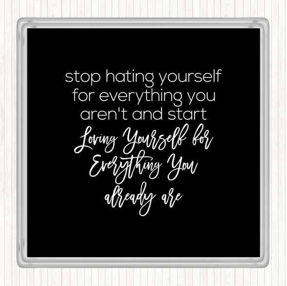 Black White Hating Yourself Quote Coaster