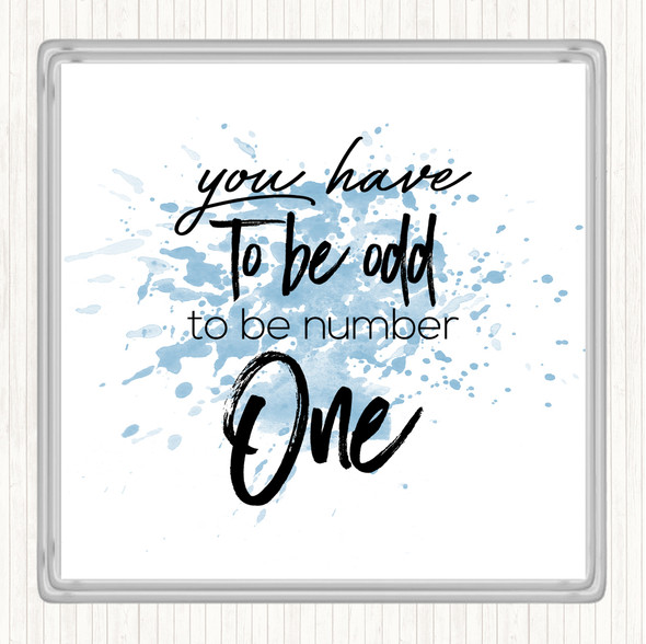 Blue White Have To Be Odd Inspirational Quote Coaster