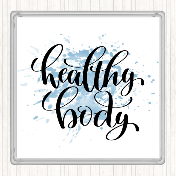 Blue White Healthy Body Inspirational Quote Coaster