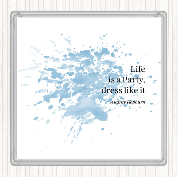 Blue White Audrey Hepburn Life Is A Party Inspirational Quote Coaster