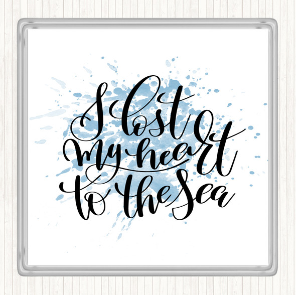 Blue White I Lost My Heart To The Sea Inspirational Quote Coaster