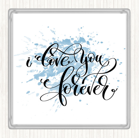 Blue White I Love You Forever Inspirational Quote Coaster