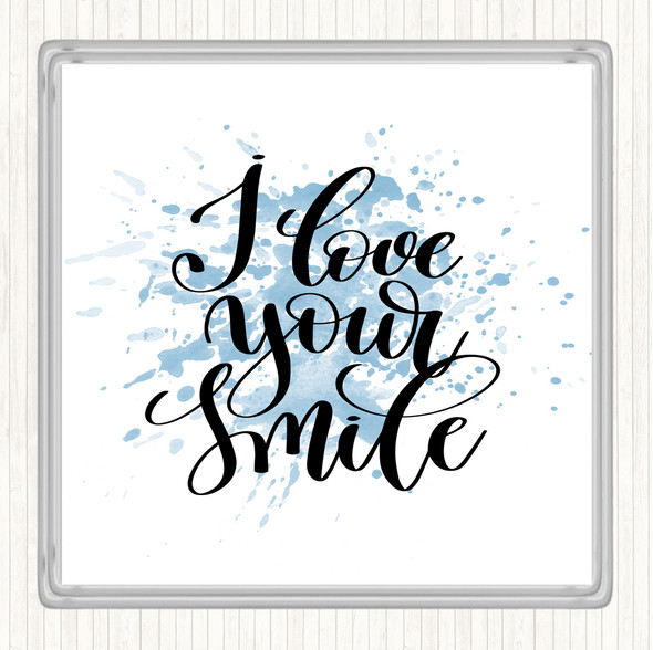 Blue White I Love Your Smile Inspirational Quote Coaster