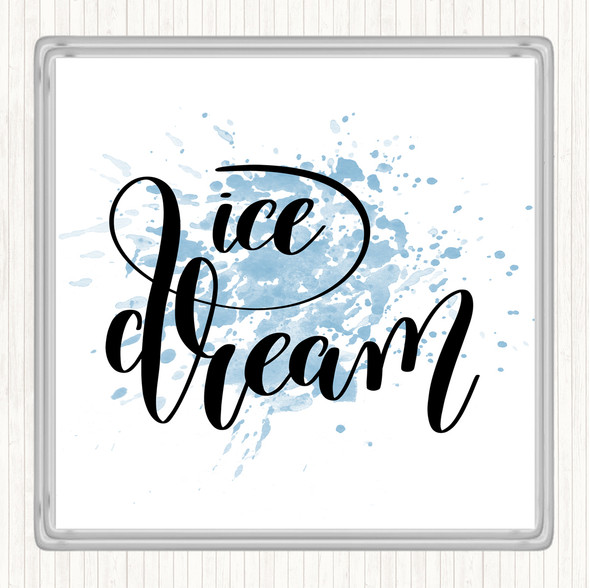Blue White Ice Dream Inspirational Quote Coaster