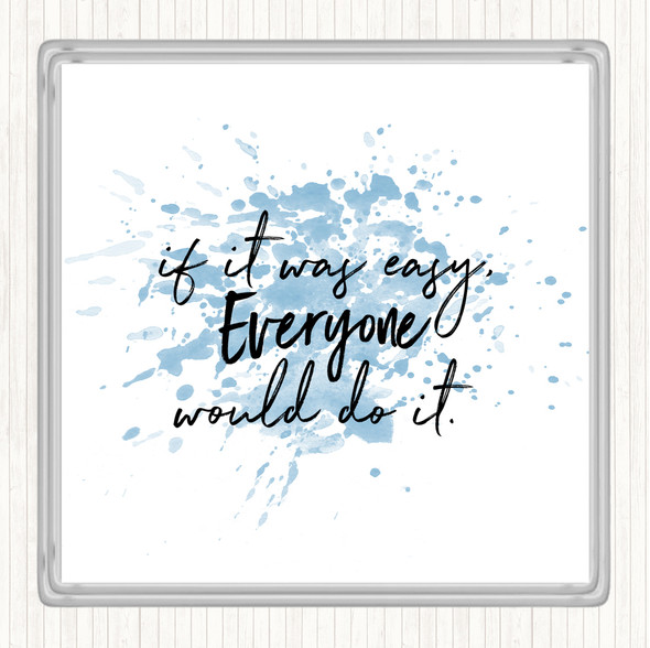 Blue White If It Was Easy Inspirational Quote Coaster