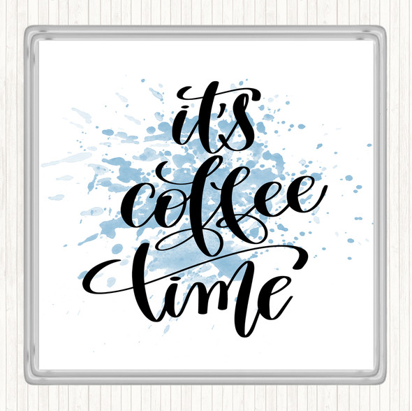 Blue White Its Coffee Time Inspirational Quote Coaster