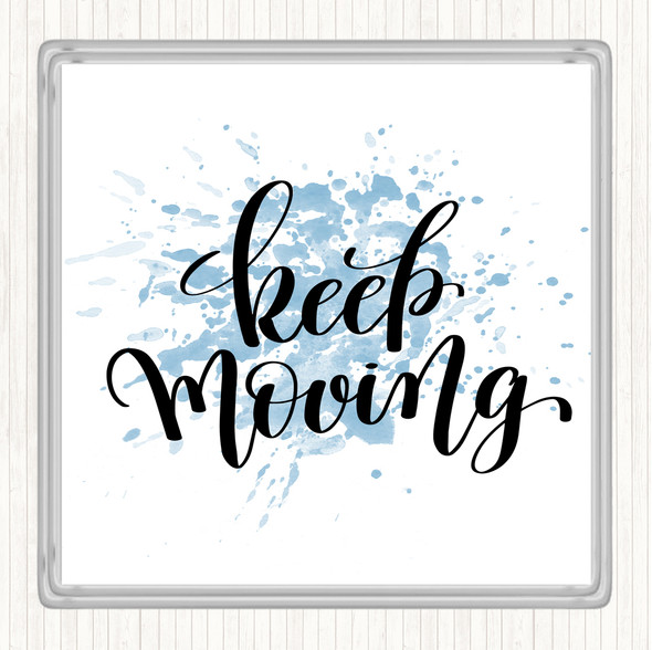 Blue White Keep Moving Inspirational Quote Coaster