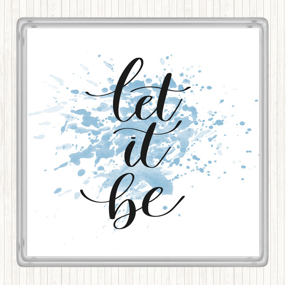Blue White Let It Be Swirl Inspirational Quote Coaster