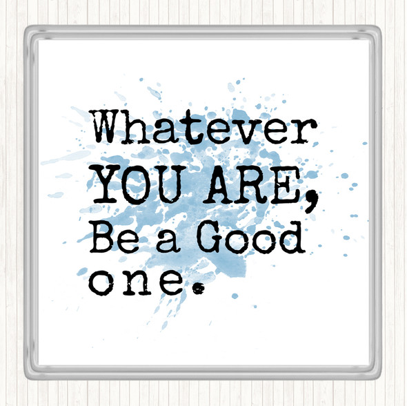 Blue White Be A Good One Inspirational Quote Coaster