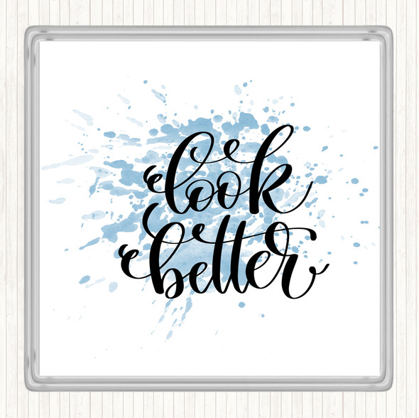 Blue White Look Better Inspirational Quote Coaster