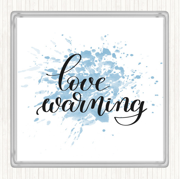 Blue White Love Warning Inspirational Quote Coaster