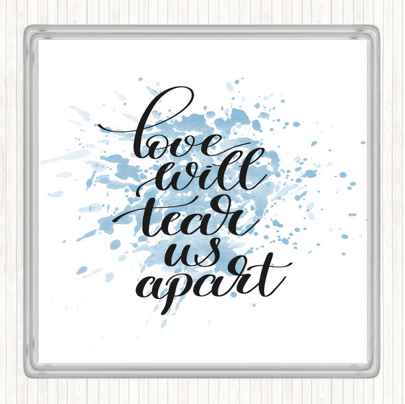 Blue White Love Will Tear Us Apart Inspirational Quote Coaster