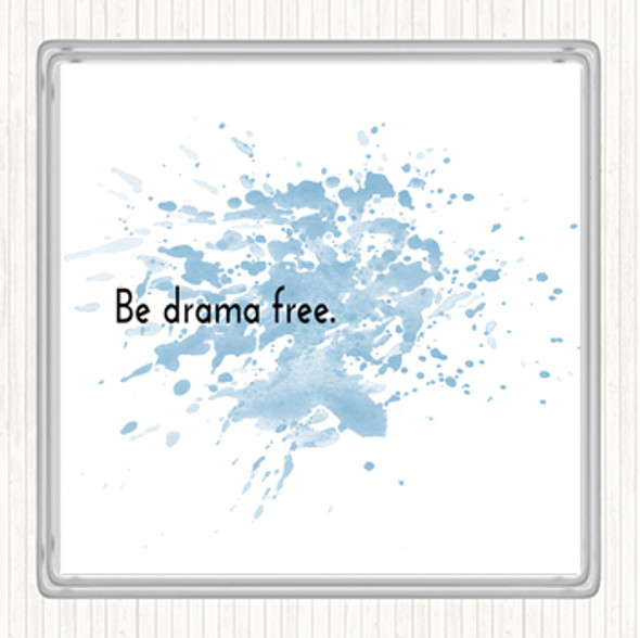 Blue White Be Drama Free Inspirational Quote Coaster