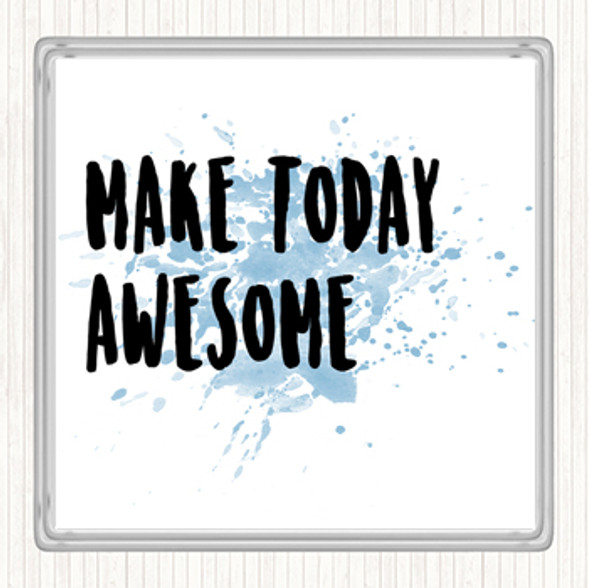 Blue White Make Today Awesome Inspirational Quote Coaster