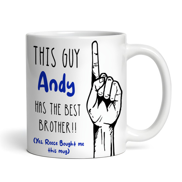 Gift For Brother This Guy Has The Best Brother Tea Coffee Personalised Mug
