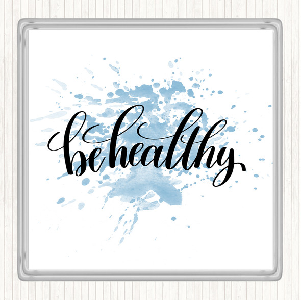 Blue White Be Healthy Inspirational Quote Coaster