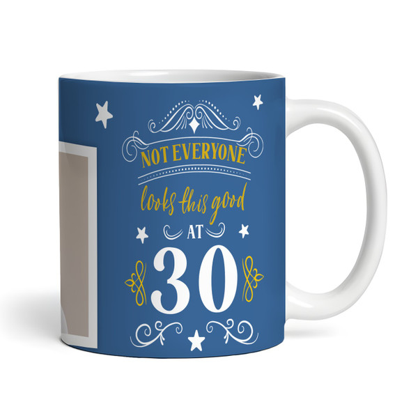 30th Birthday Photo Gift Not Everyone Looks This Good Blue Personalised Mug
