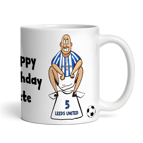 Huddersfield Shitting On Leeds Funny Football Gift Team Rivalry Personalised Mug