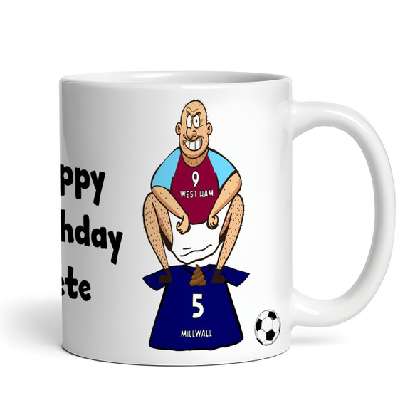 West Ham Shitting On Millwall Funny Football Gift Team Rivalry Personalised Mug