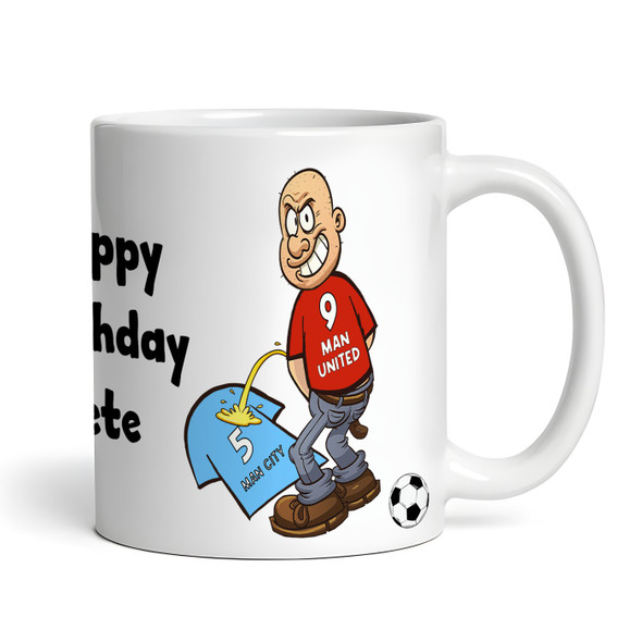 United Weeing On City Funny Football Gift Team Rivalry Piss On Personalised Mug