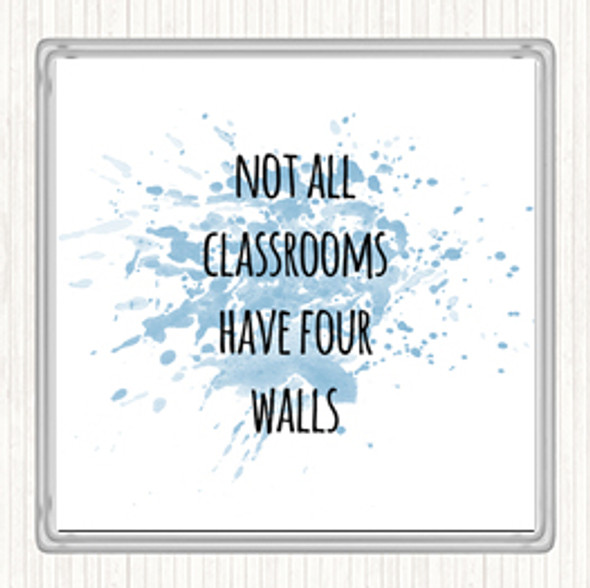 Blue White Not All Classrooms Inspirational Quote Coaster