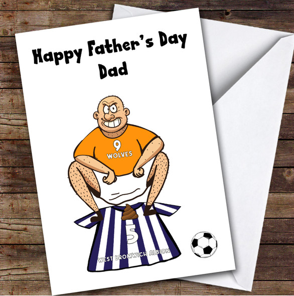 Wolves Shitting On West Brom Funny West Brom Football Fan Father's Day Card