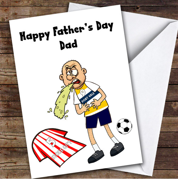 Vale Vomiting On Stoke Funny Stoke Football Fan Personalised Father's Day Card