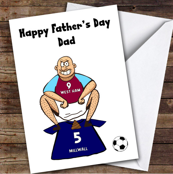 West Ham Shitting On Millwall Funny Millwall Football Fan Father's Day Card