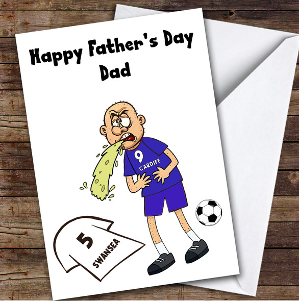 Cardiff Vomiting On Swansea Funny Swansea Football Fan Father's Day Card