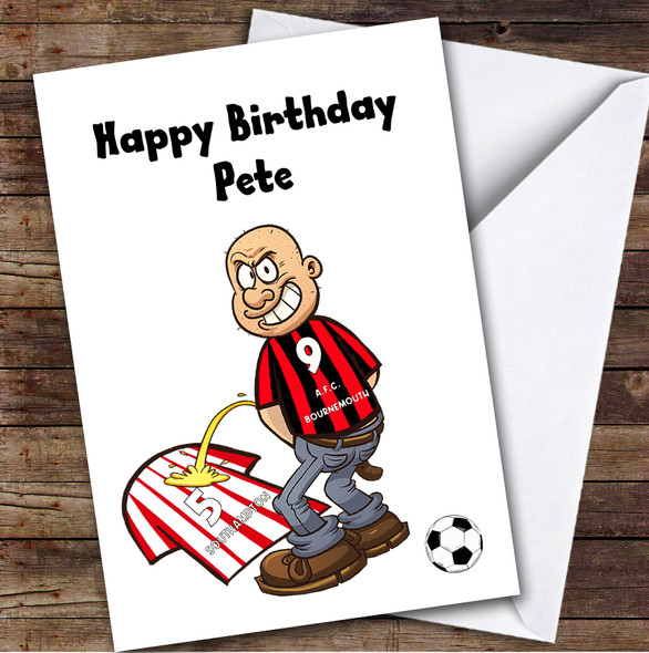 Bournemouth Weeing On Southampton Funny Southampton Football Fan Birthday Card