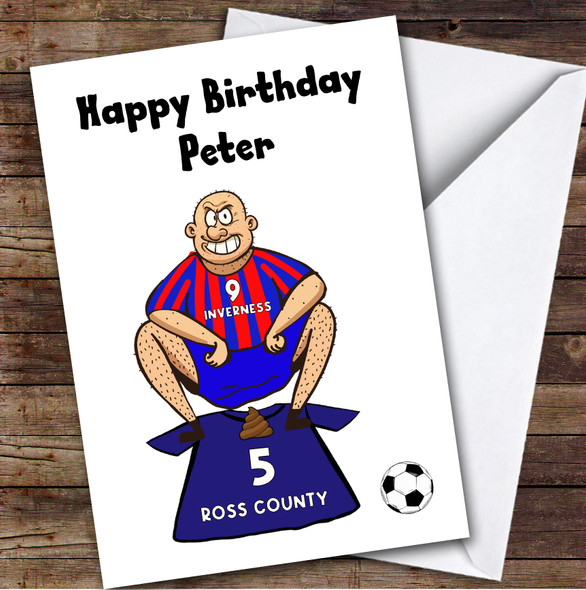 Inverness Shitting On Ross County Funny Ross County Football Fan Birthday Card