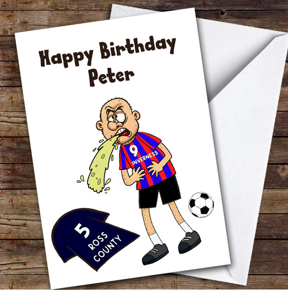 Inverness Vomiting On Ross County Funny Ross County Football Fan Birthday Card