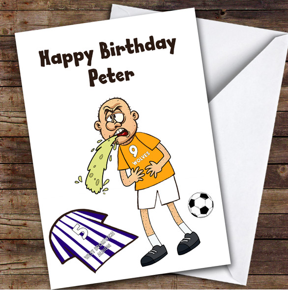 Wolves Vomiting On West Brom Funny West Brom Football Fan Birthday Card